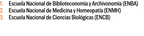 Escuela Nacional de Biblioteconom a y Archivonom a (Enba) Escuela Nacional de Medicina y Homeopat a (Enmh) Escuela Na...