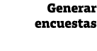 Generar encuestas