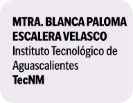  Mtra. Blanca Paloma Escalera Velasco Instituto Tecnol gico de Aguascalientes TecNM