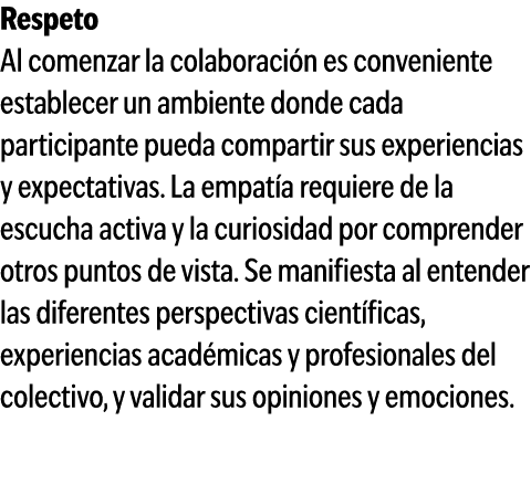 Respeto Al comenzar la colaboraci n es conveniente establecer un ambiente donde cada participante pueda compartir sus...