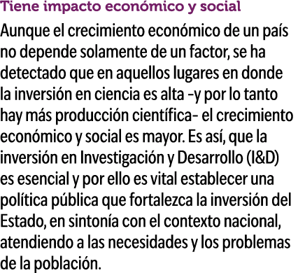 Tiene impacto econ mico y social Aunque el crecimiento econ mico de un pa s no depende solamente de un factor, se ha ...