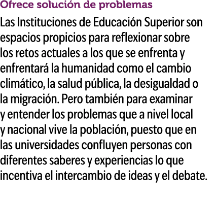 Ofrece soluci n de problemas Las Instituciones de Educaci n Superior son espacios propicios para reflexionar sobre lo...