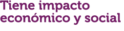 Tiene impacto econ mico y social